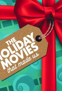 The Holiday Movies that Made Us
