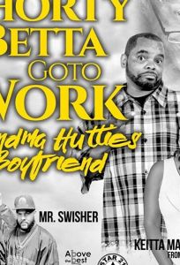 Shorty Betta Go 2 Work - Grandma Huttie's Boyfriend