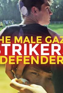 The Male Gaze: Strikers & Defenders
